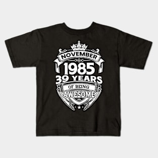 November 1985 39 Years Of Being Awesome 39th Birthday Kids T-Shirt